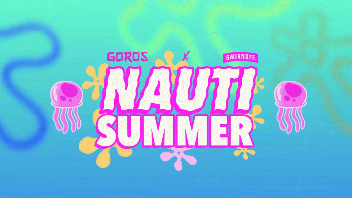 Nauti Summer at Goros